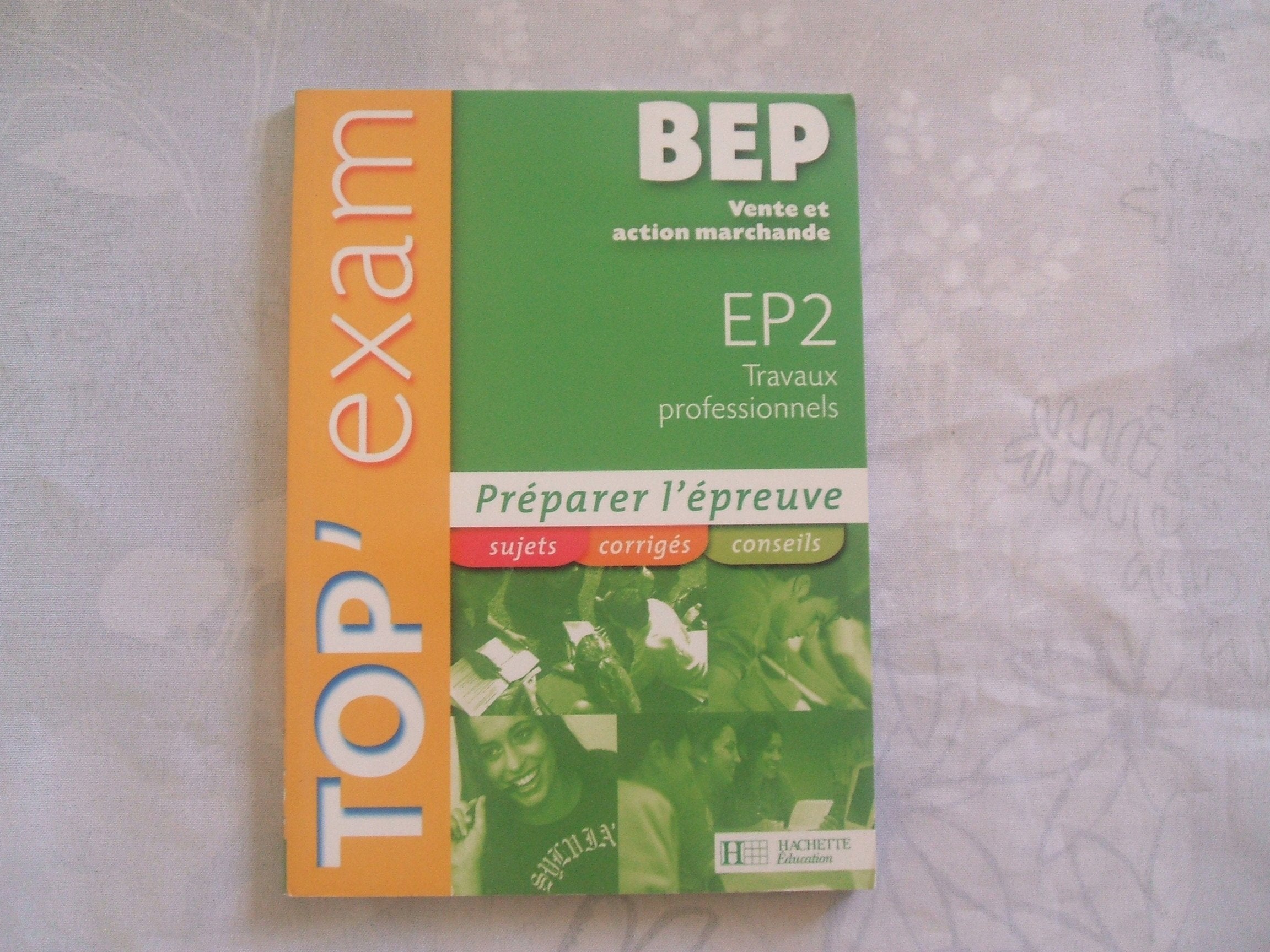 Top'Exam BEP Vente et Action marchande EP2: Travaux professionnels book