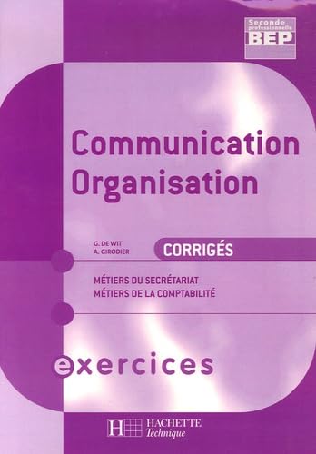 Communication Organisation BEP-2e professionnelle Métiers du secrétariat Métiers de la comptabilité: Corrigés book