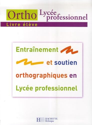Ortho Lycée professionnel: Livre élève book