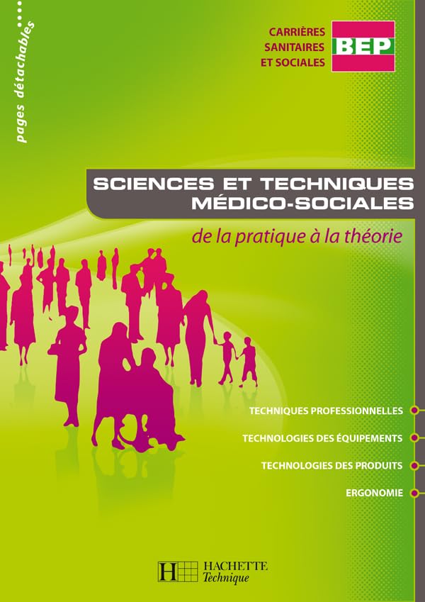 Sciences et techniques médico-sociales BEP CSS - Livre élève - Ed.2007: de la pratique à la théorie book
