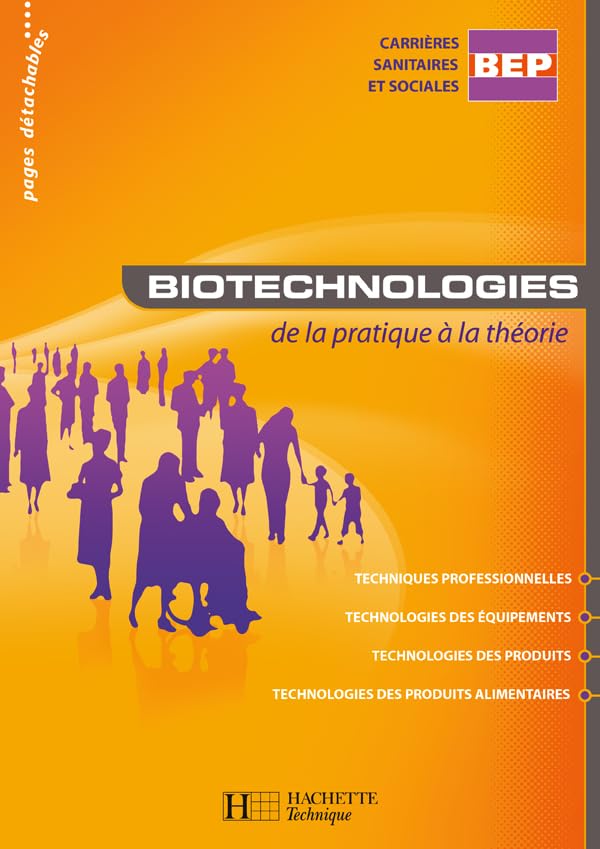 Biotechnologies BEP CSS - Livre élève - Ed.2007: de la pratique à la théorie book
