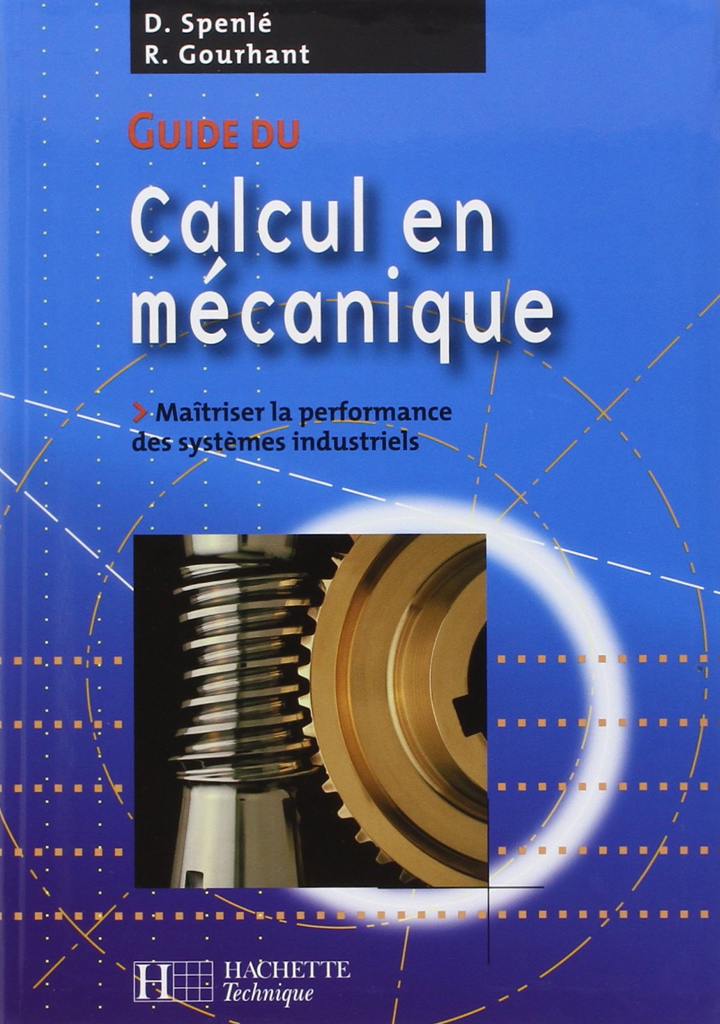 Guide du calcul en mécanique: Maîtriser la performance des systèmes industriels book