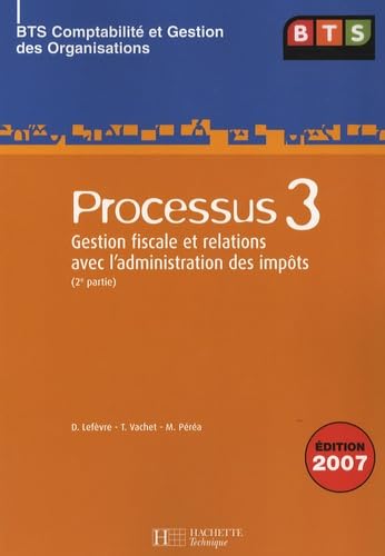 Processus 3 BTS Comptabilité et Gestion des Organisations: Gestion fiscale et relations avec l'administration des impôts (2e partie) book