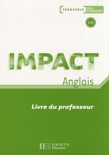 Anglais Tle séries technologiques Impact: Livre du professeur book