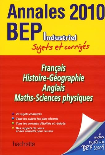 BEP Industriel - Annales 2010 : Français, Histoire-Géographie, Anglais, Math-Sciences physiques book