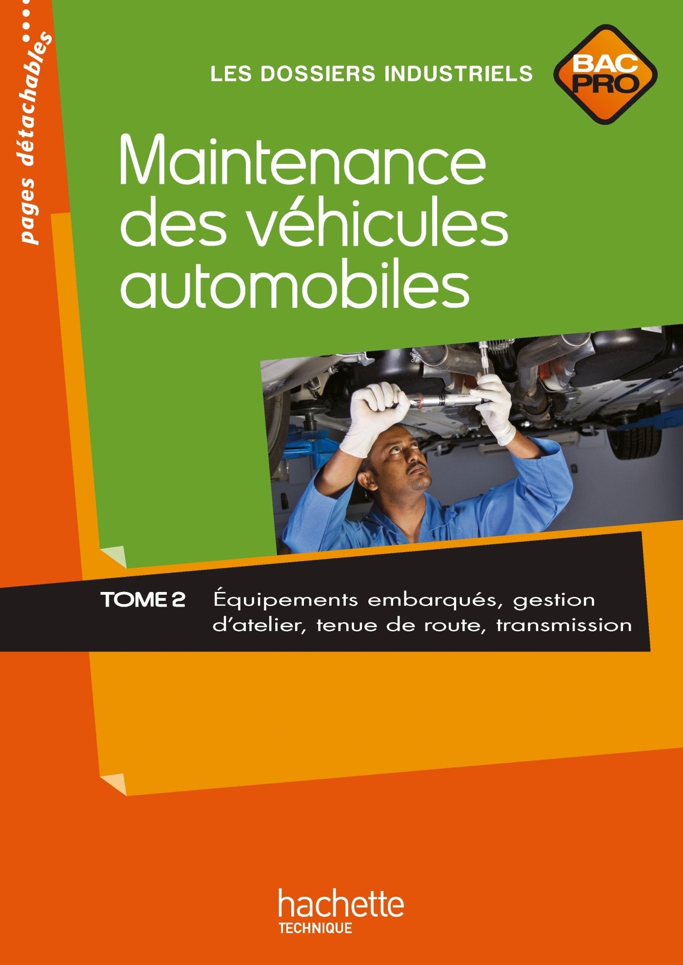 Maintenance des véhicules automobiles BAC PRO T2: Tome 2 : Equipements embarqués, gestion d'atelier, tenue de route, transmission Professional & Reference Books