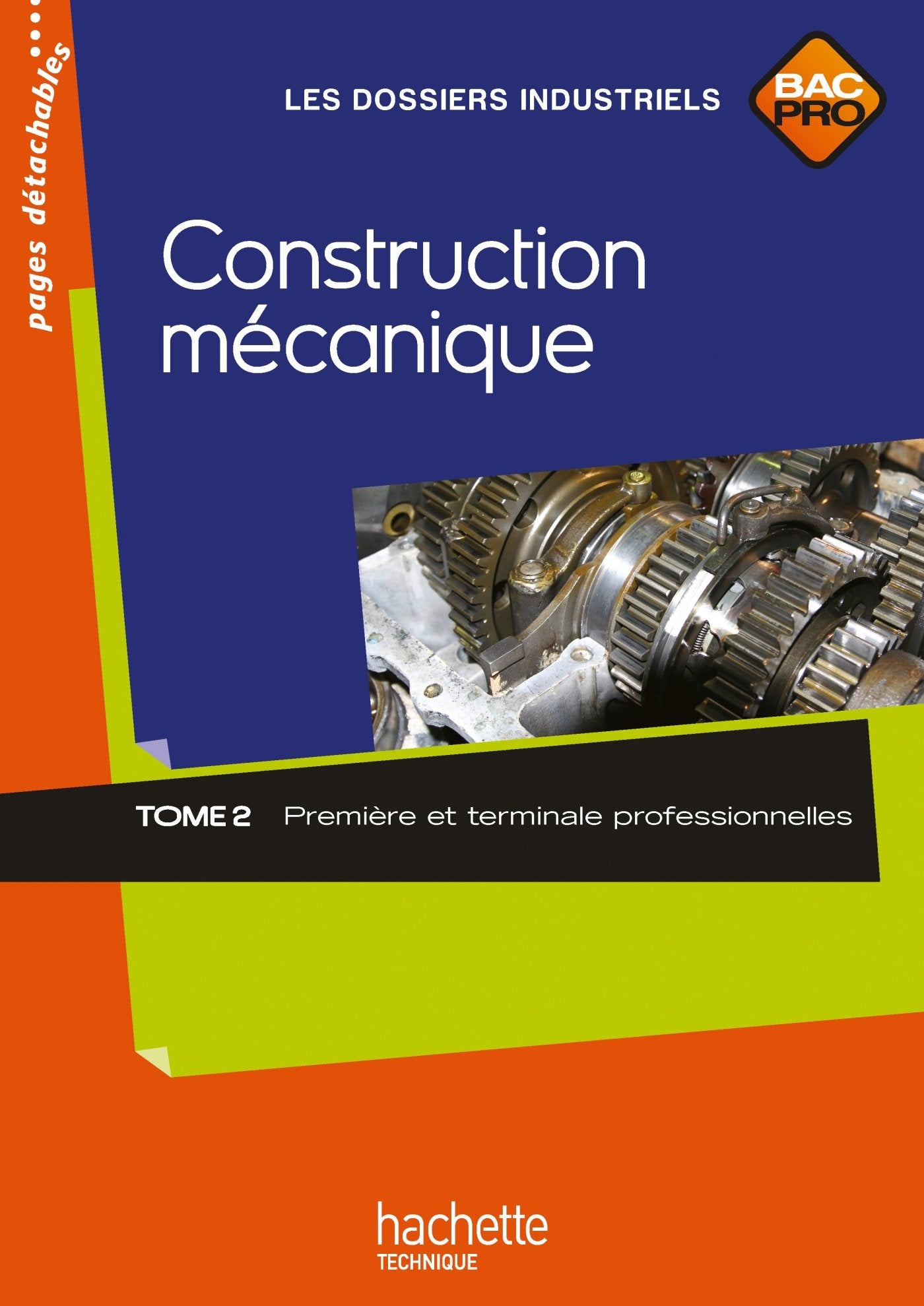 Construction mécanique 1re et Term. Bac Pro - Livre élève - Ed.2010: Tome 2, Première et terminale professionnelles Professional & Reference Books