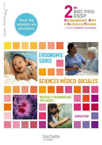 Ergonomie-Soins, Sciences médico-sociales 2de Bac Pro ASSP - Livre élève - Ed.2011 book