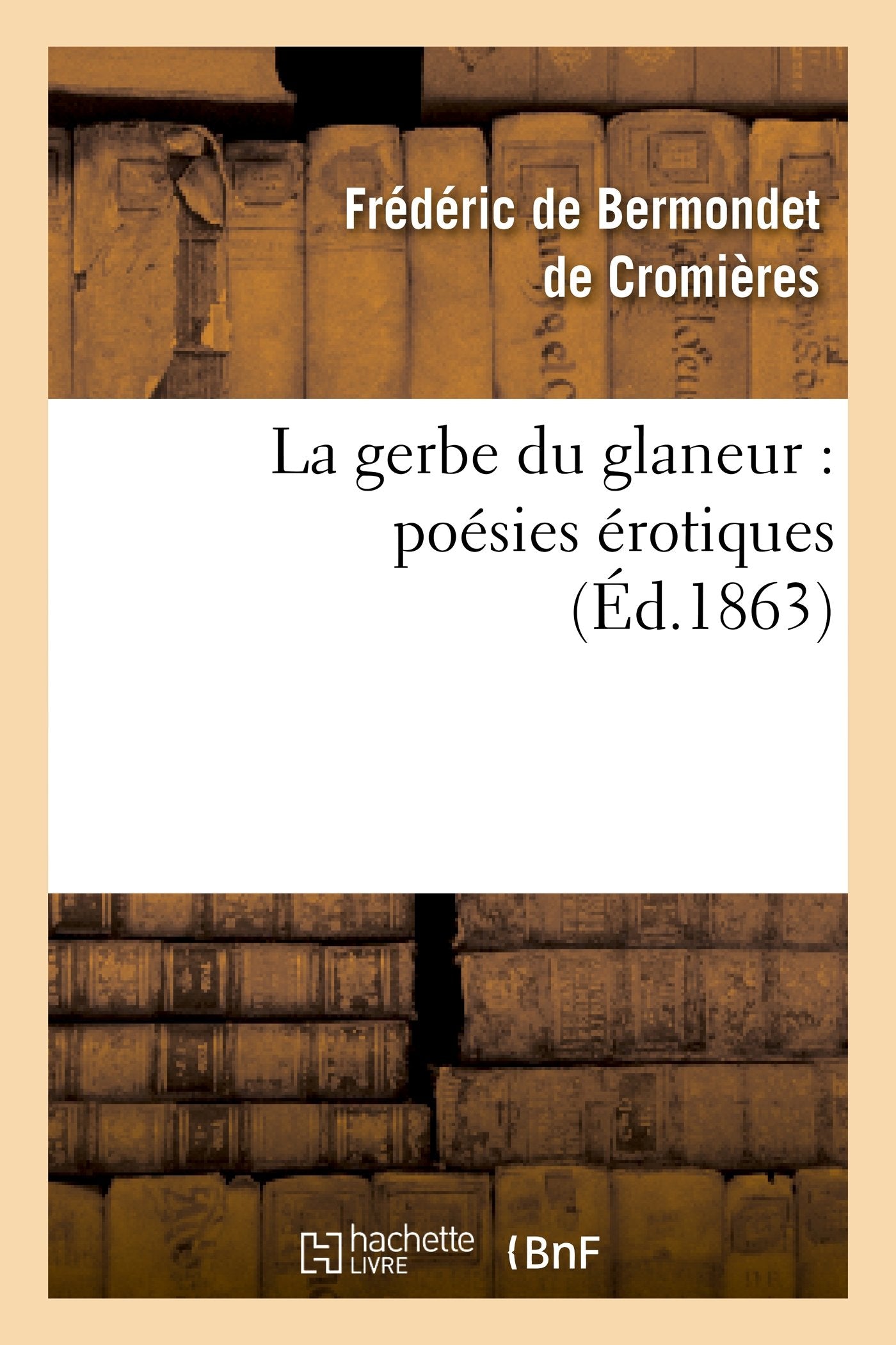 La gerbe du glaneur : poésies érotiques book