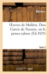 Oeuvres de Molière. Tome 2 Don Garcie de Navarre, ou le prince jaloux book