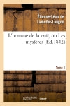 L'homme de la nuit, ou Les mystères. Tome 1 book