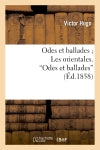 Odes et ballades Les orientales. Odes et ballades"" book