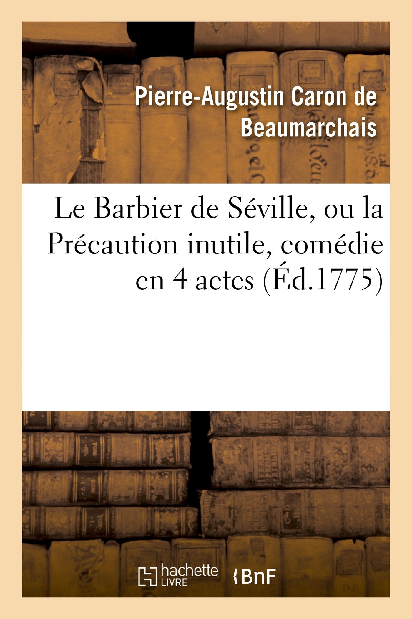 Le Barbier de Séville, ou la Précaution inutile, comédie en 4 actes (Éd.1775) book
