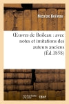 Oeuvres de Boileau : avec notes et imitations des auteurs anciens (Ed.1858) book