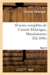 Oeuvres complètes de Casimir Delavigne. T. 5 Messéniennes et chants populaires book