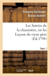 Les Soirées de la chaumière, ou les Leçons du vieux père. Tome 1 book