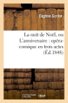 La nuit de Noël, ou L'anniversaire : opéra-comique en trois actes book
