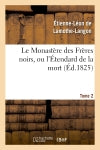 Le Monastère des Frères noirs, ou l'Etendard de la mort. 2e édition. Tome 2 book