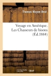 Voyage en Amérique. Les Chasseurs de bisons book