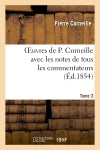 Oeuvres de P. Corneille avec les notes de tous les commentateurs.Tome 3 book