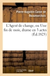 L'Agent de change, ou Une fin de mois, drame en 3 actes, imité Caron de Beaumarchais book