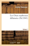 Les Onze maîtresses délaissées.Volume 1 book