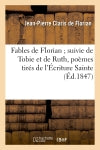 Fables de Florian suivie de Tobie et de Ruth, poèmes tirés de l'Ecriture Sainte book