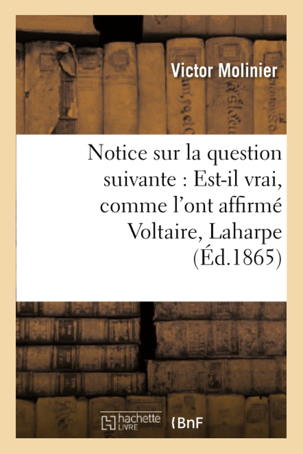 Notice sur la question suivante : Est-il vrai, comme l'ont affirmé Voltaire, Laharpe et Sismondi book