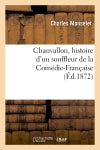 Chanvallon, histoire d'un souffleur de la Comédie-française Classics