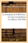 Le trompette de la Bérésina La mare aux fantômes (2e édition) book
