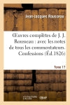 Oeuvres complètes de J. J. Rousseau. T. 17 Confessions T3 book