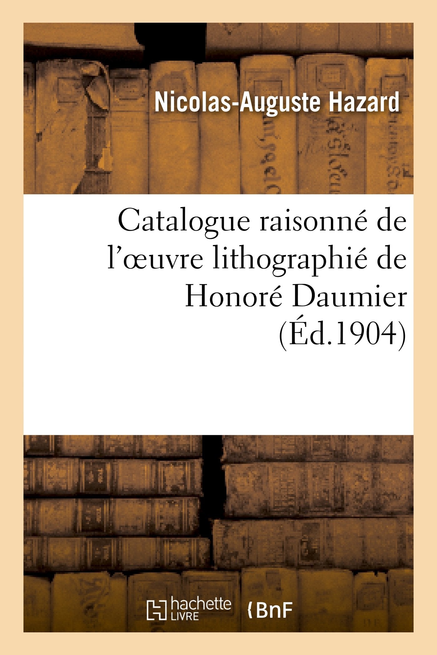 Catalogue raisonné de l'oeuvre lithographié de Honoré Daumier book