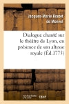 Dialogue chanté sur le théâtre de Lyon, en présence de son altesse royale la princesse de Piémont book