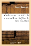 Garde à vous ! : ou le Cri de la sentinelle aux théâtres de Paris book
