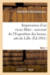 Impressions d'un vieux filtier : souvenir de l'Exposition des beaux-arts de Lille. Série 1 book