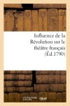 Influence de la Révolution sur le théâtre français : Pétition à ce sujet adressée à la commune de Paris book
