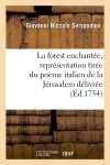 La forest enchantée, représentation tirée du poème italien de la Jérusalem délivrée : Spectacle orné de machines accompagné d'une musique, de la composition de M. Geminiani... book