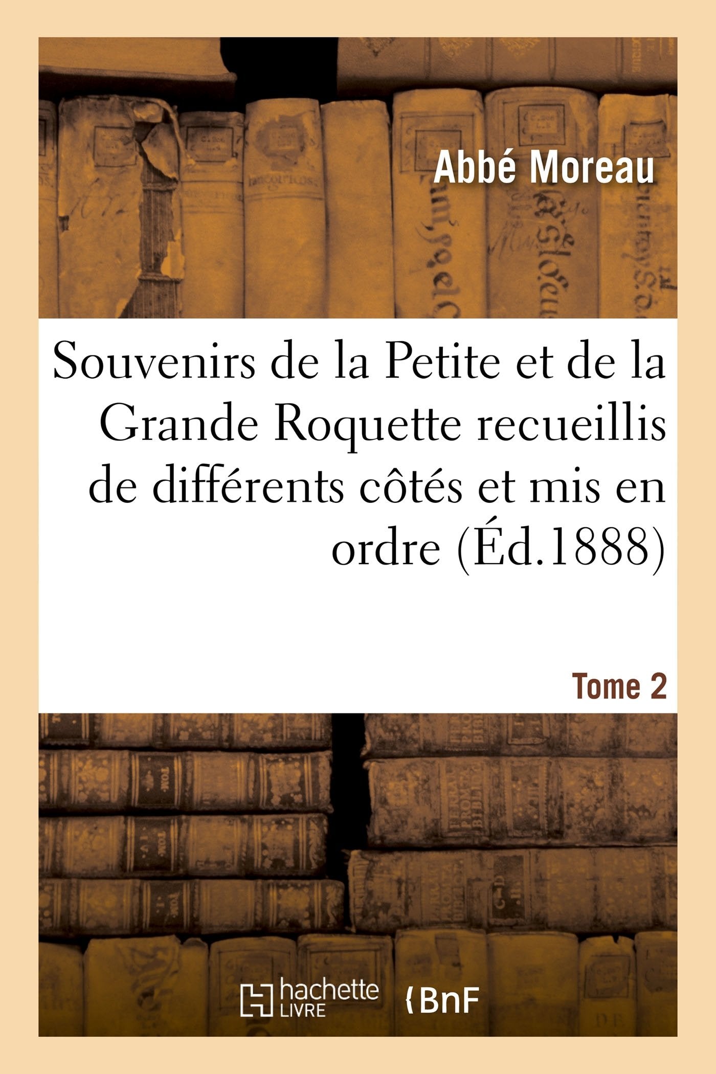 Souvenirs de la Petite et de la Grande Roquette recueillis de différents côtés et mis en ordre book