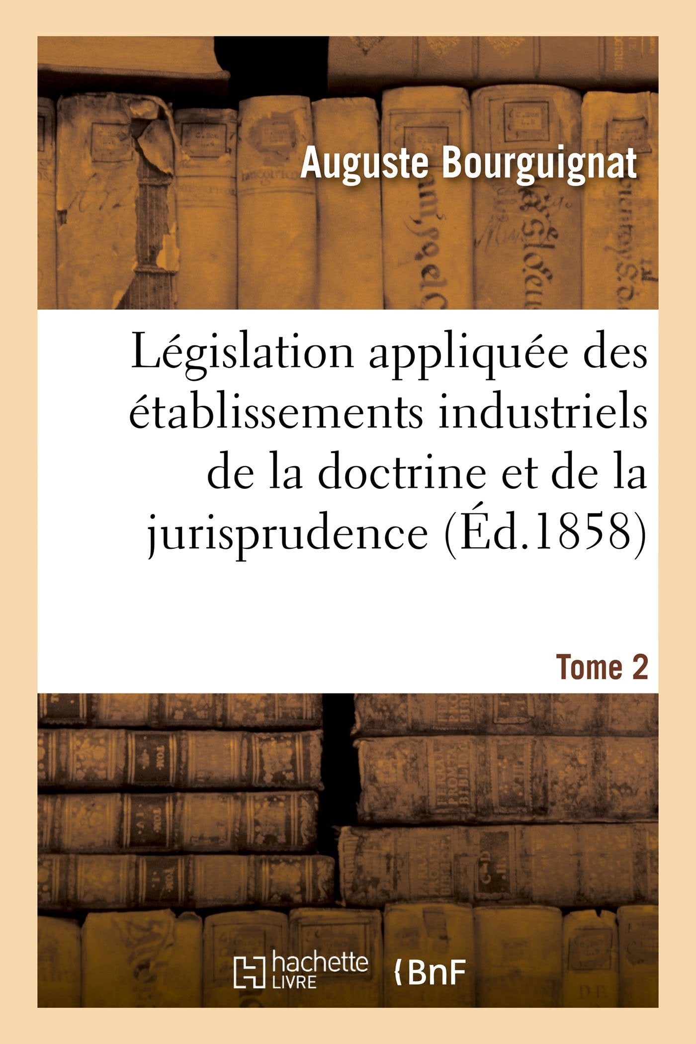 Législation des établissements industriels traité complet de la doctrine et de la jurisprudence book