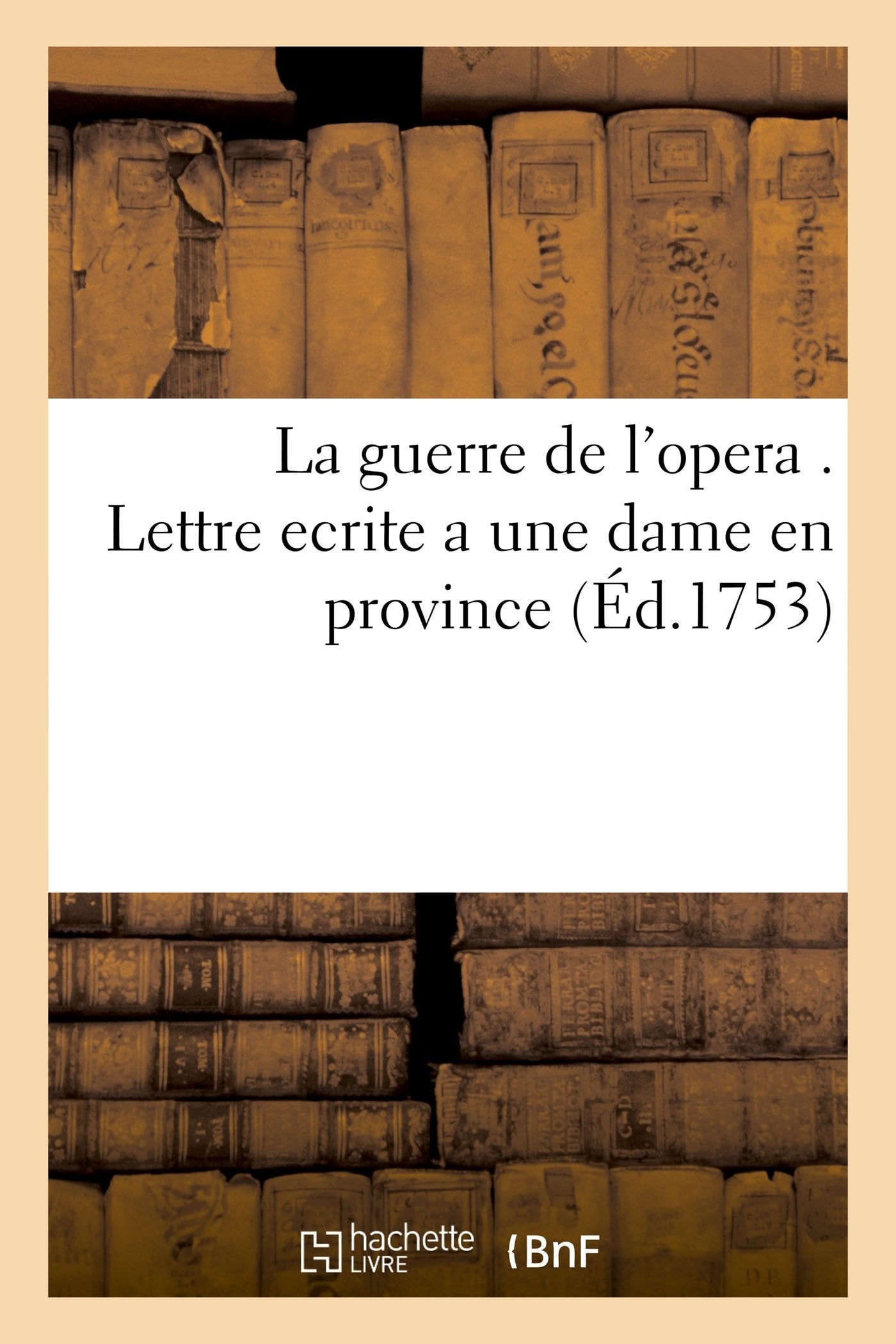 La guerre de l'opera Lettre ecrite a une dame en province book