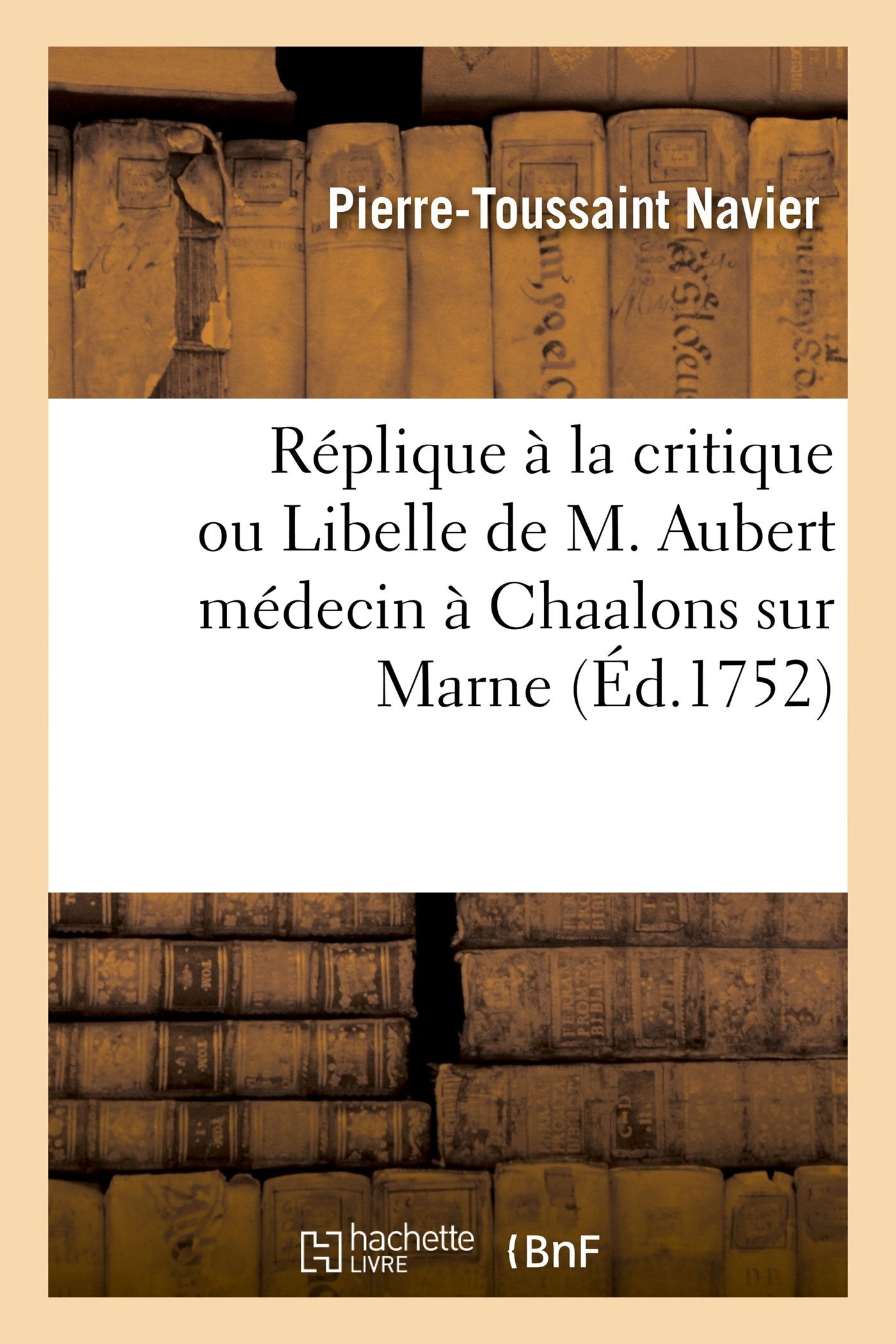 Réplique à la critique ou Libelle de M. Aubert médecin à Chaalons sur Marne book