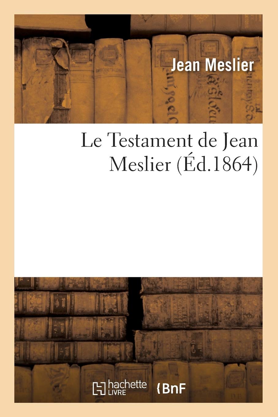 Le Testament de Jean Meslier (Éd.1864) book