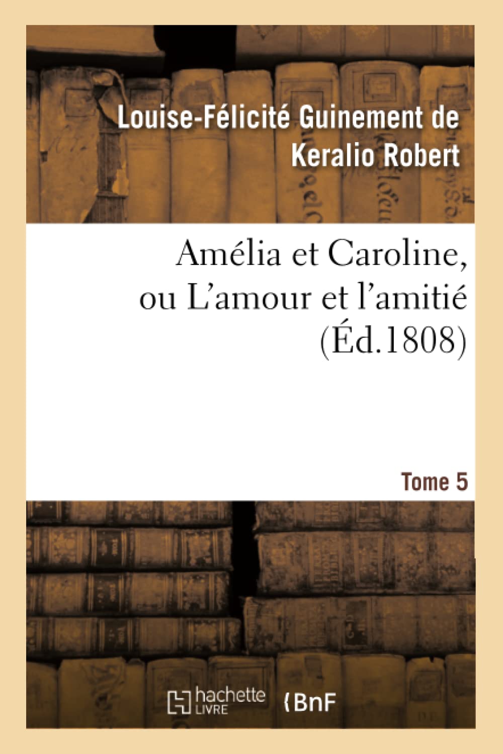 Amélia et Caroline, ou L'amour et l'amitié. Tome 5 book