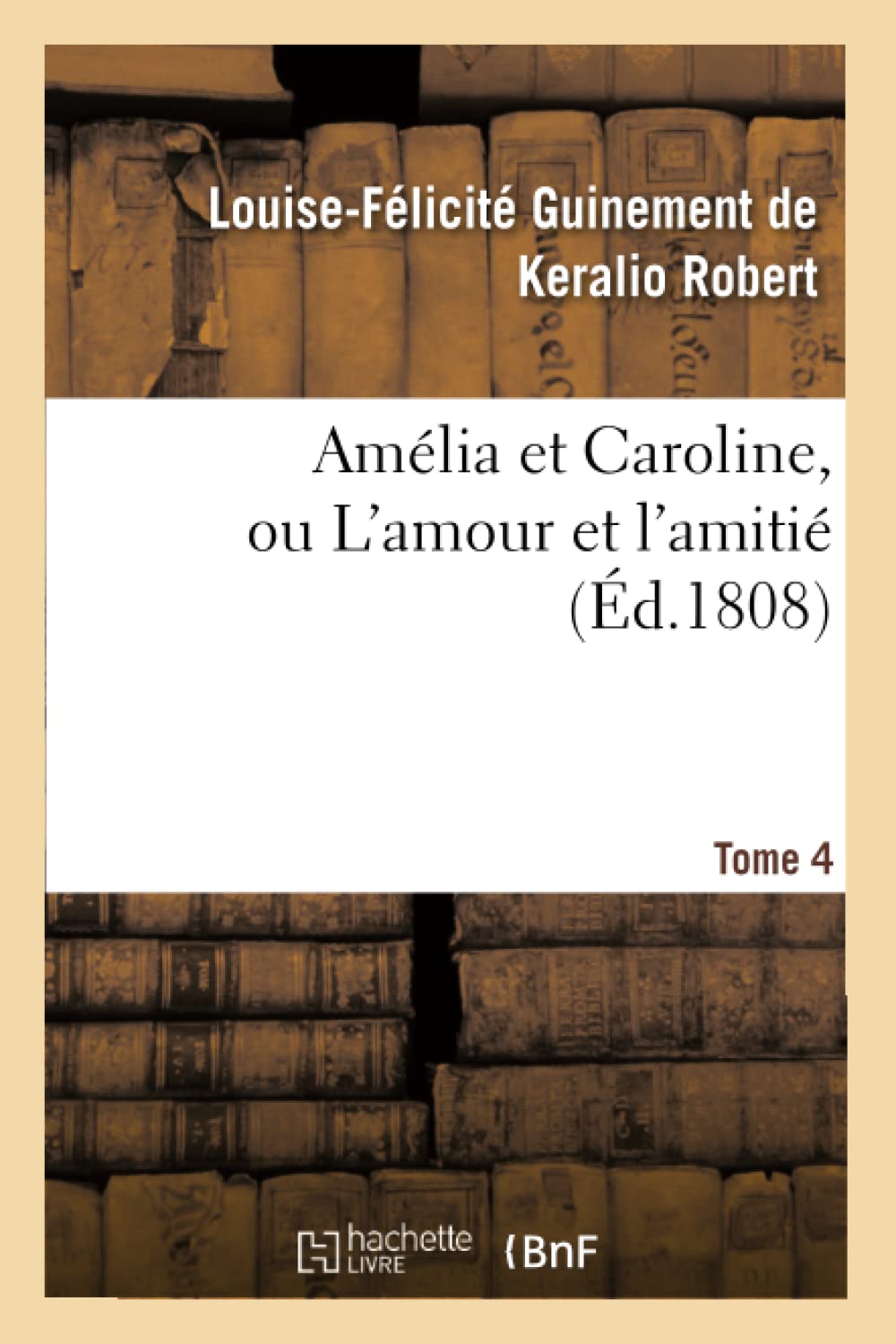 Amélia et Caroline, ou L'amour et l'amitié. Tome 4 book