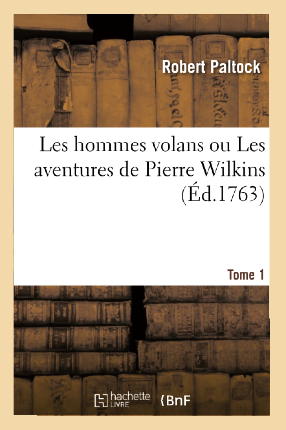 Les hommes volans ou Les aventures de Pierre Wilkins. Tome 1 book