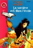 Les Frousses De Zoe : La Sorciere Est Dans L'Ecole Books
