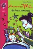 Mademoiselle Wiz, docteur magique book