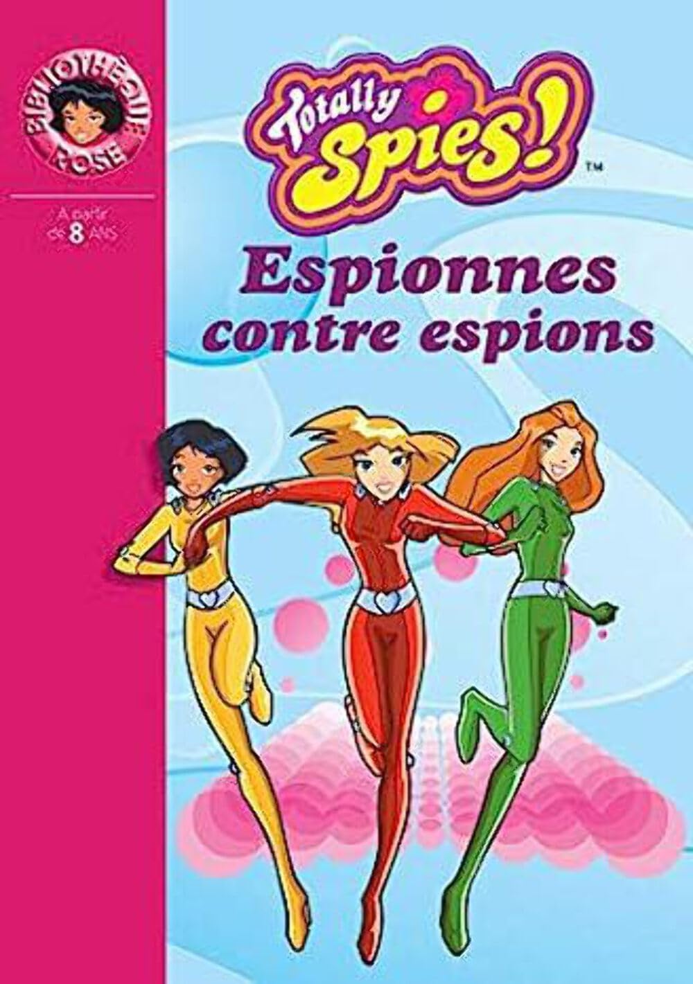 Totally Spies, numéro 3 : Espionnes contre espions book