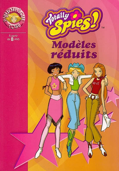 Product Image: Totally Spies !. Vol. 2004. Modèles réduits