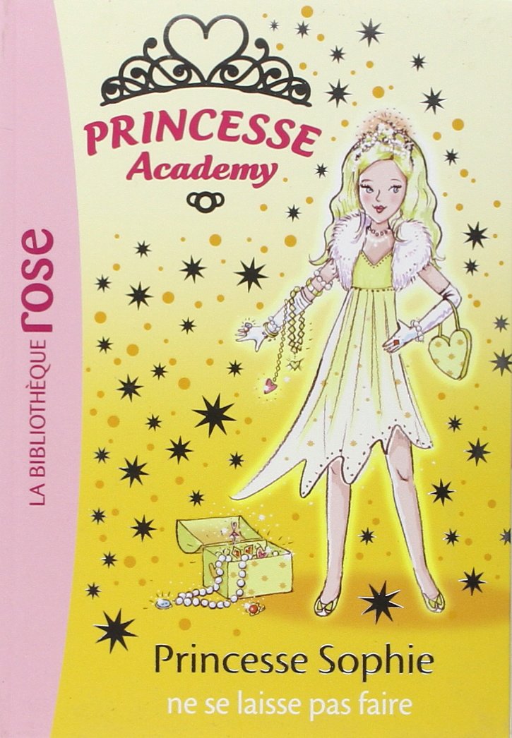 Princesse Academy 05 - Princesse Sophie ne se laisse pas faire Contemporary literature